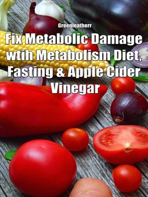cover image of Fix Metabolic Damage wtih Metabolism Diet, Fasting & Apple Cider Vinegar